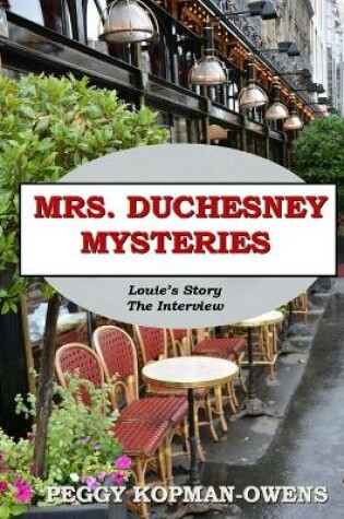 Cover of MRS DUCHESNEY MYSTERIES Louie's Story - The Interview