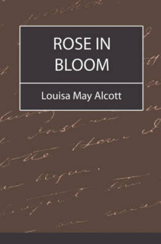 Cover of Rose in Bloom - Louisa May Alcott