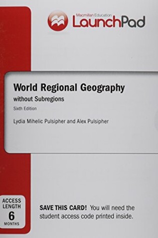 Cover of Launchpad for Pulsipher's World Regional Geography Without Subregions (Six Month Access)