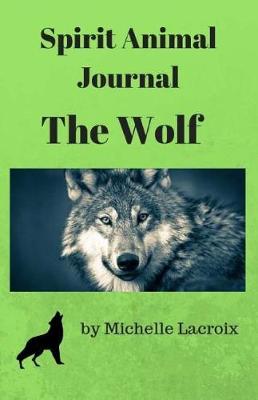 Cover of Spirit Animal Journal - The Wolf