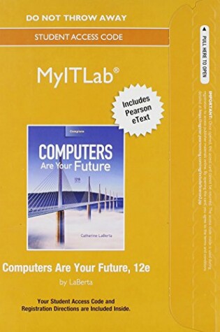 Cover of MyLab IT with Pearson eText -- Access Card -- for Computers Are Your Future Complete (Replacement Card)