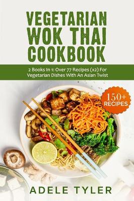Book cover for Vegetarian Wok Thai Cookbook