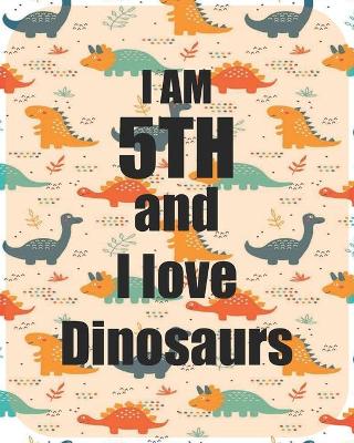 Book cover for I am 5th and I love Dinosaurs