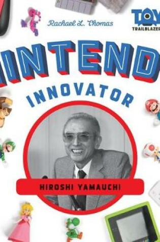 Cover of Nintendo Innovator: Hiroshi Yamauchi