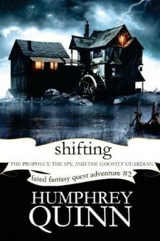Cover of Shifting (the Prophecy, the Spy, and the Ghostly Guardian)
