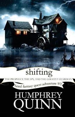 Book cover for Shifting (the Prophecy, the Spy, and the Ghostly Guardian)
