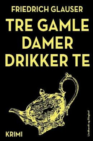 Cover of Tre gamle damer drikker te