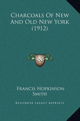 Book cover for Charcoals Of New And Old New York (1912)