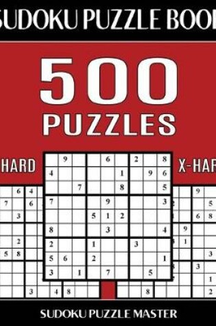 Cover of Sudoku Puzzle Book 500 Extra Hard Puzzles