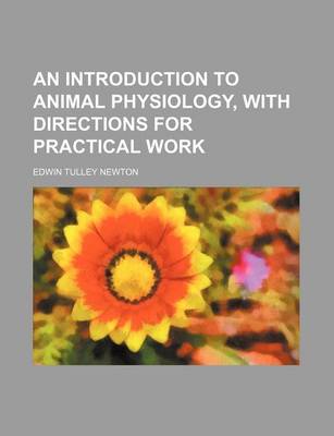 Book cover for An Introduction to Animal Physiology, with Directions for Practical Work