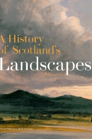 Cover of A History of Scotland's Landscapes