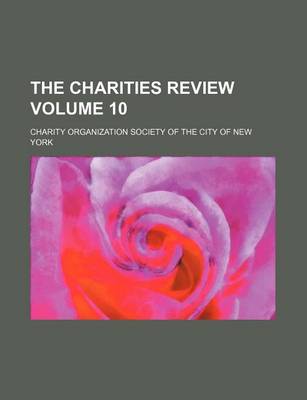 Book cover for The Charities Review Volume 10