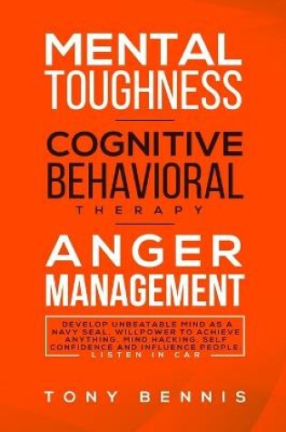 Cover of Mental Toughness, Cognitive Behavioral Therapy, Anger Management