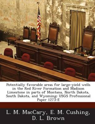 Book cover for An Potentially Favorable Areas for Large-Yield Wells in the Red River Formation and Madison Limestone in Parts of Montana, North Dakota, South Dakota