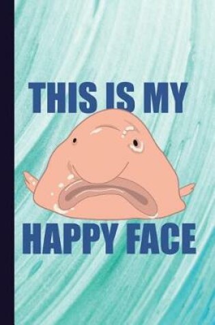 Cover of This Is My Happy Face