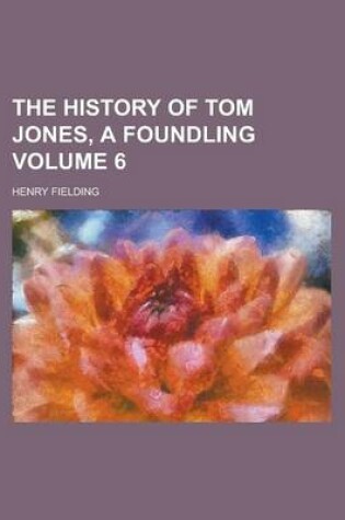 Cover of The History of Tom Jones, a Foundling Volume 6