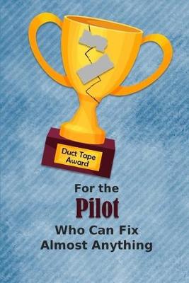 Book cover for For the Pilot Who Can Fix Almost Anything - Duct Tape Award