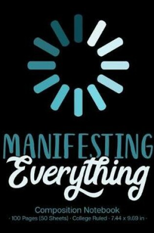 Cover of Manifesting Everything Composition Notebook