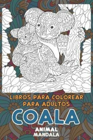 Cover of Libros para colorear para adultos - Mandala - Animal - Coala