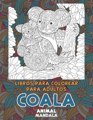 Book cover for Libros para colorear para adultos - Mandala - Animal - Coala