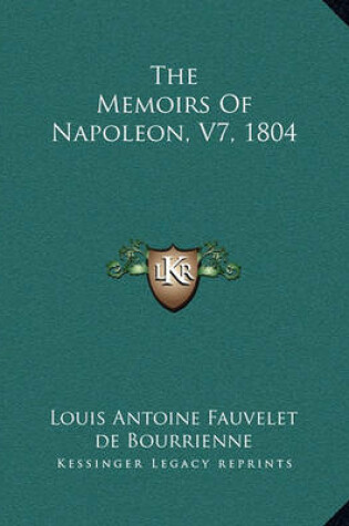 Cover of The Memoirs of Napoleon, V7, 1804