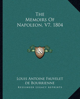 Book cover for The Memoirs of Napoleon, V7, 1804