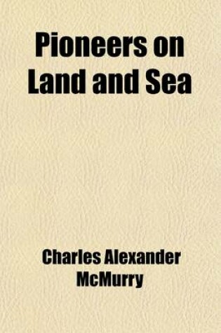 Cover of Pioneers on Land and Sea (Volume 1); Stories of the Eastern States and of Ocean Explorers