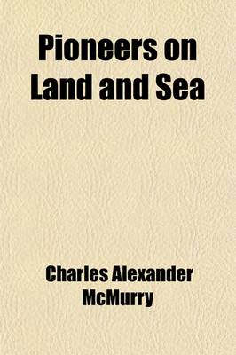 Book cover for Pioneers on Land and Sea (Volume 1); Stories of the Eastern States and of Ocean Explorers