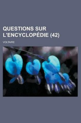 Cover of Questions Sur L'Encyclopedie (42 )