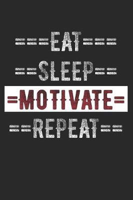 Book cover for Motivator Journal - Eat Sleep Motivate Repeat