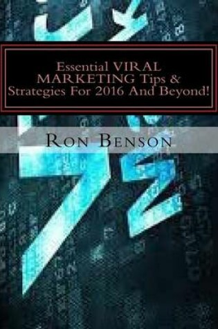 Cover of Essential VIRAL MARKETING Tips & Strategies For 2016 And Beyond!