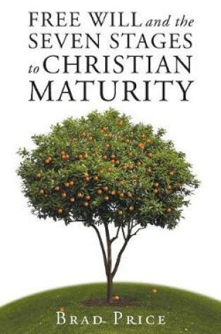 Cover of Free Will and the Seven Stages to Christian Maturity