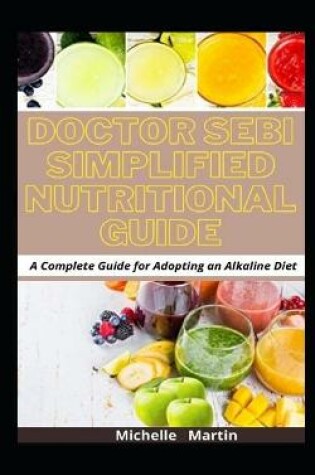 Cover of Doctor Sebi Simplified Nutritional Guide