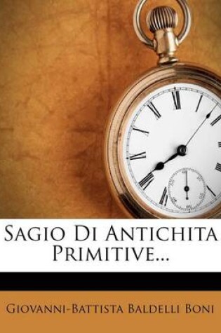 Cover of Sagio Di Antichita Primitive...