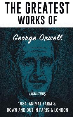Book cover for The Greatest Works of George Orwell