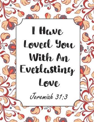 Book cover for I Have Loved You With An Everlasting Love Jeremiah 31