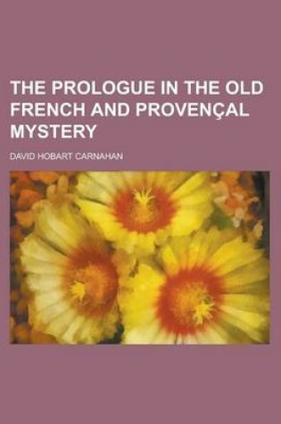 Cover of The Prologue in the Old French and Provencal Mystery