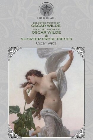 Cover of Selected Poems of Oscar Wilde, Selected Prose of Oscar Wilde & Shorter Prose Pieces