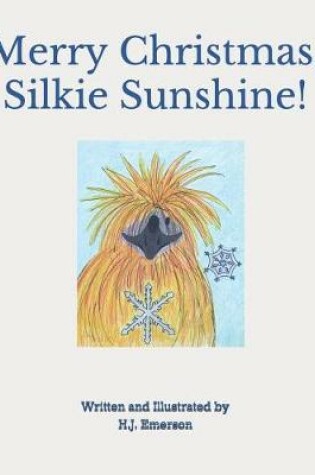 Cover of Merry Christmas, Silkie Sunshine!