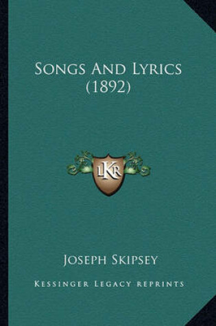 Cover of Songs and Lyrics (1892) Songs and Lyrics (1892)