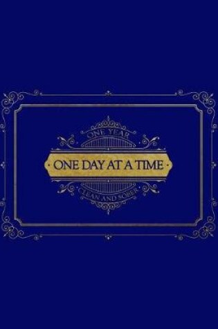 Cover of One Year Clean and Sober - One Day at a Time