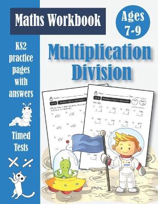 Book cover for Multiplication and Division Workbook - KS2 Maths Timed Tests