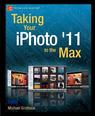 Book cover for Taking Your iPhoto '11 to the Max