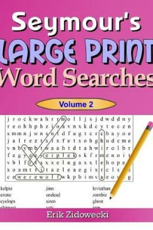 Cover of Seymour's Large Print Word Searches - Volume 2