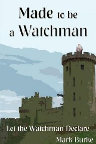 Cover of Made to be a Watchman