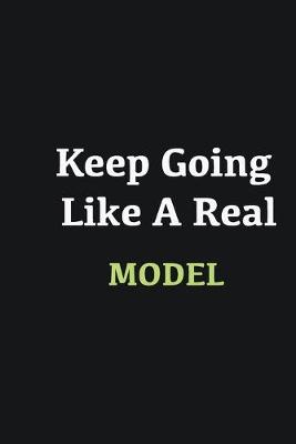 Book cover for Keep Going Like a Real Model