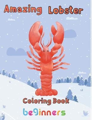 Book cover for Amazing Lobster Coloring Book Beginners