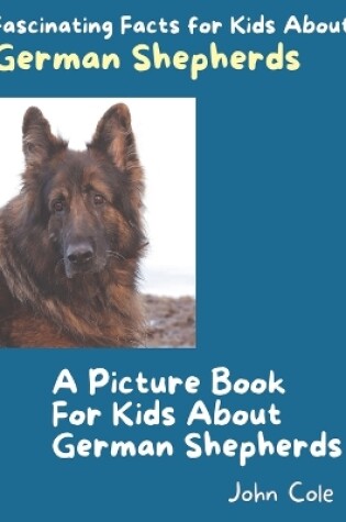 Cover of A Picture Book for Kids About German Shepherds