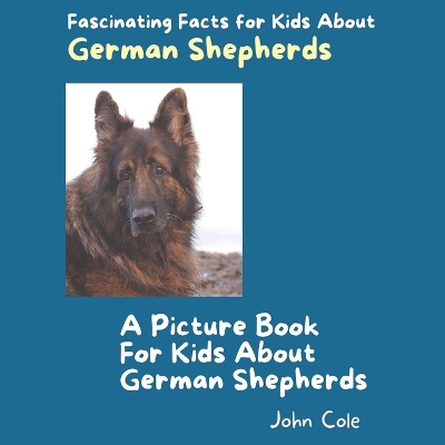 Book cover for A Picture Book for Kids About German Shepherds
