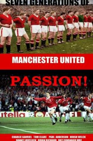 Cover of Seven Generations of Manchester United Passion!